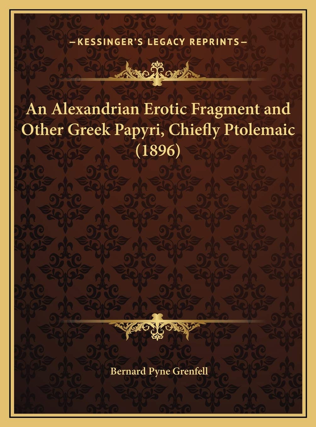 An Alexandrian Erotic Fragment and Other Greek Papyri, Chiefly Ptolemaic (1896) Foreign Languages ​​& Dictionaries