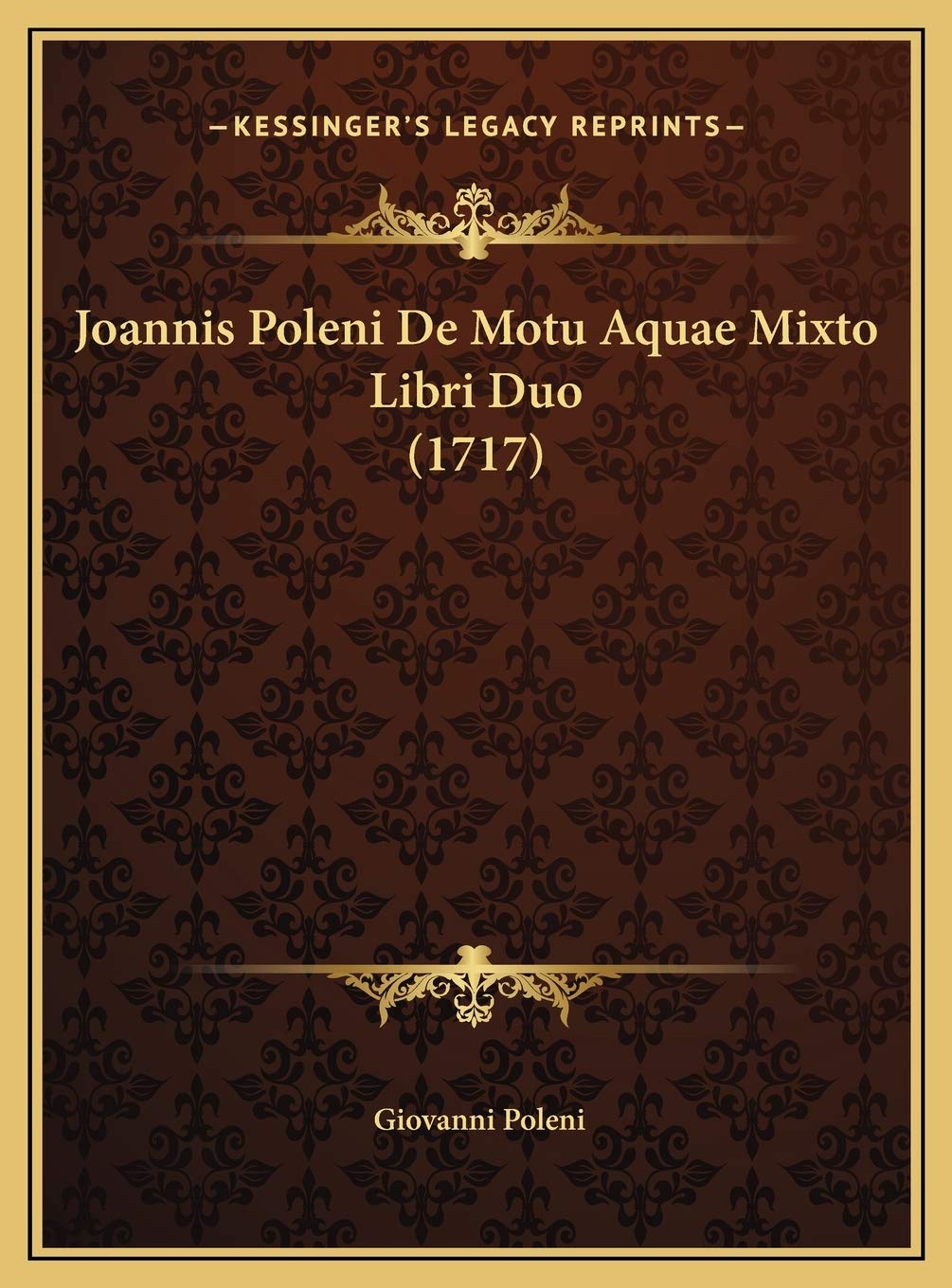 Joannis Poleni De Motu Aquae Mixto Libri Duo (1717) Contemporary literature