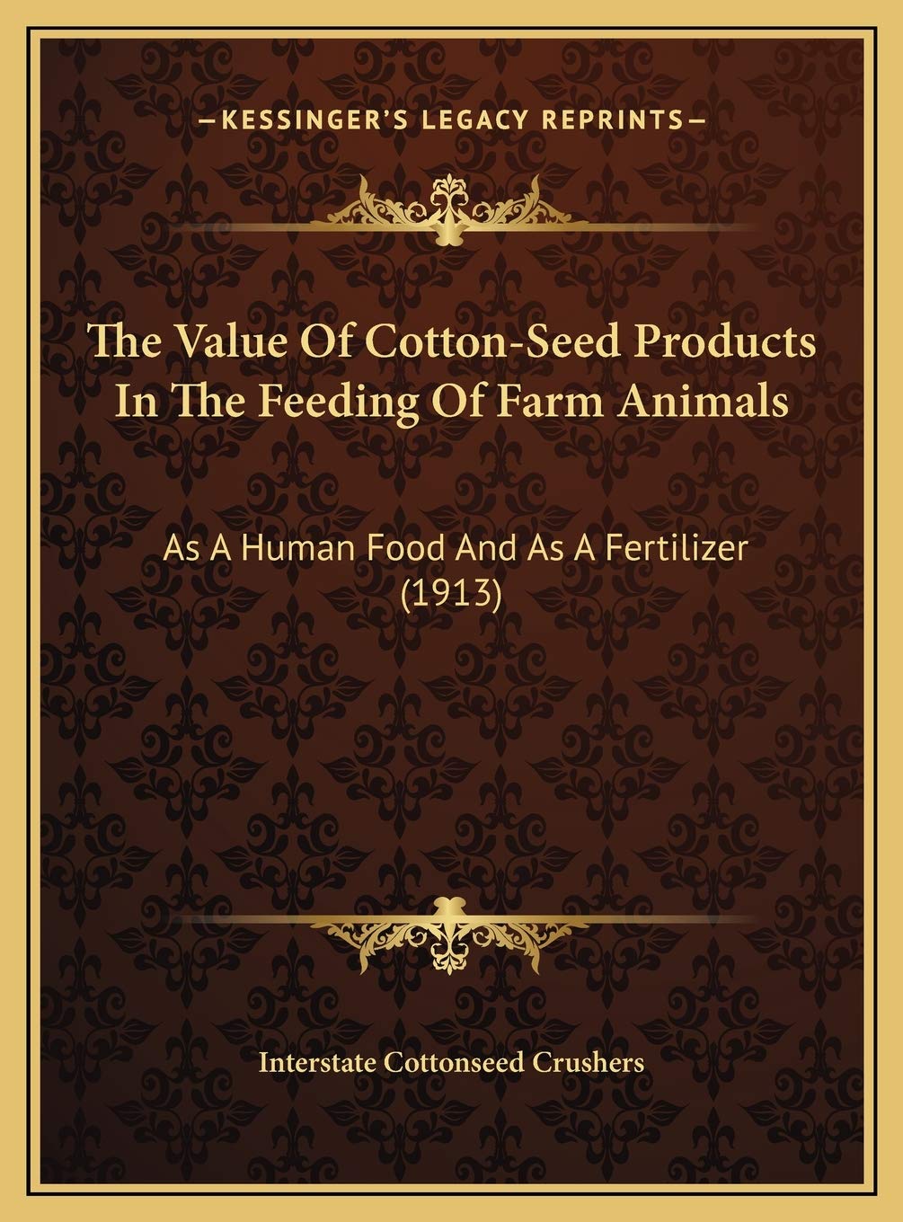 The Value Of Cotton-Seed Products In The Feeding Of Farm Animals: As A Human Food And As A Fertilizer (1913) Mathematics