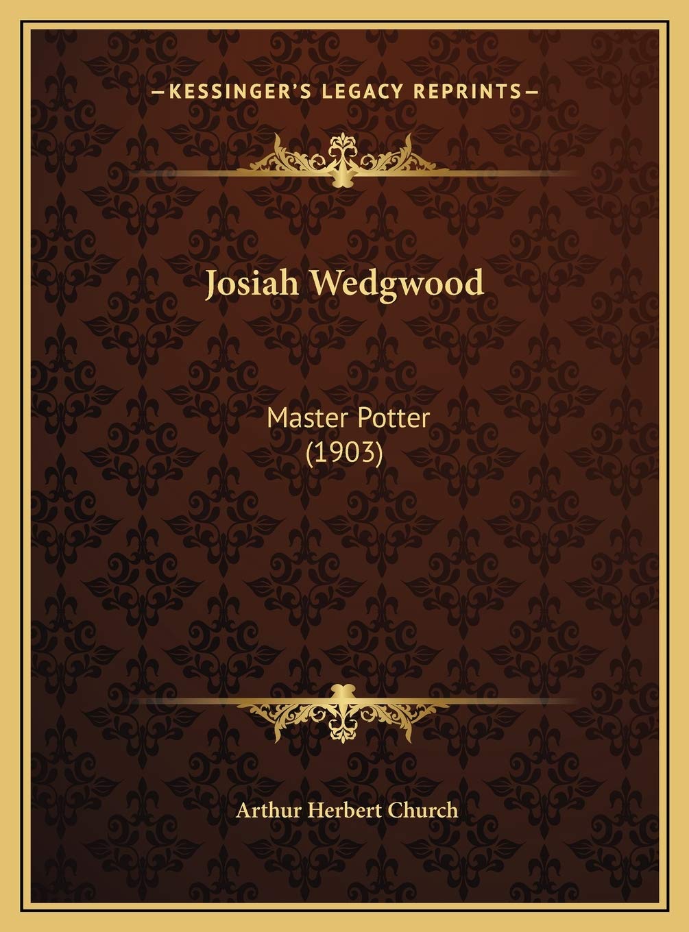 Josiah Wedgwood: Master Potter (1903) Philosophy