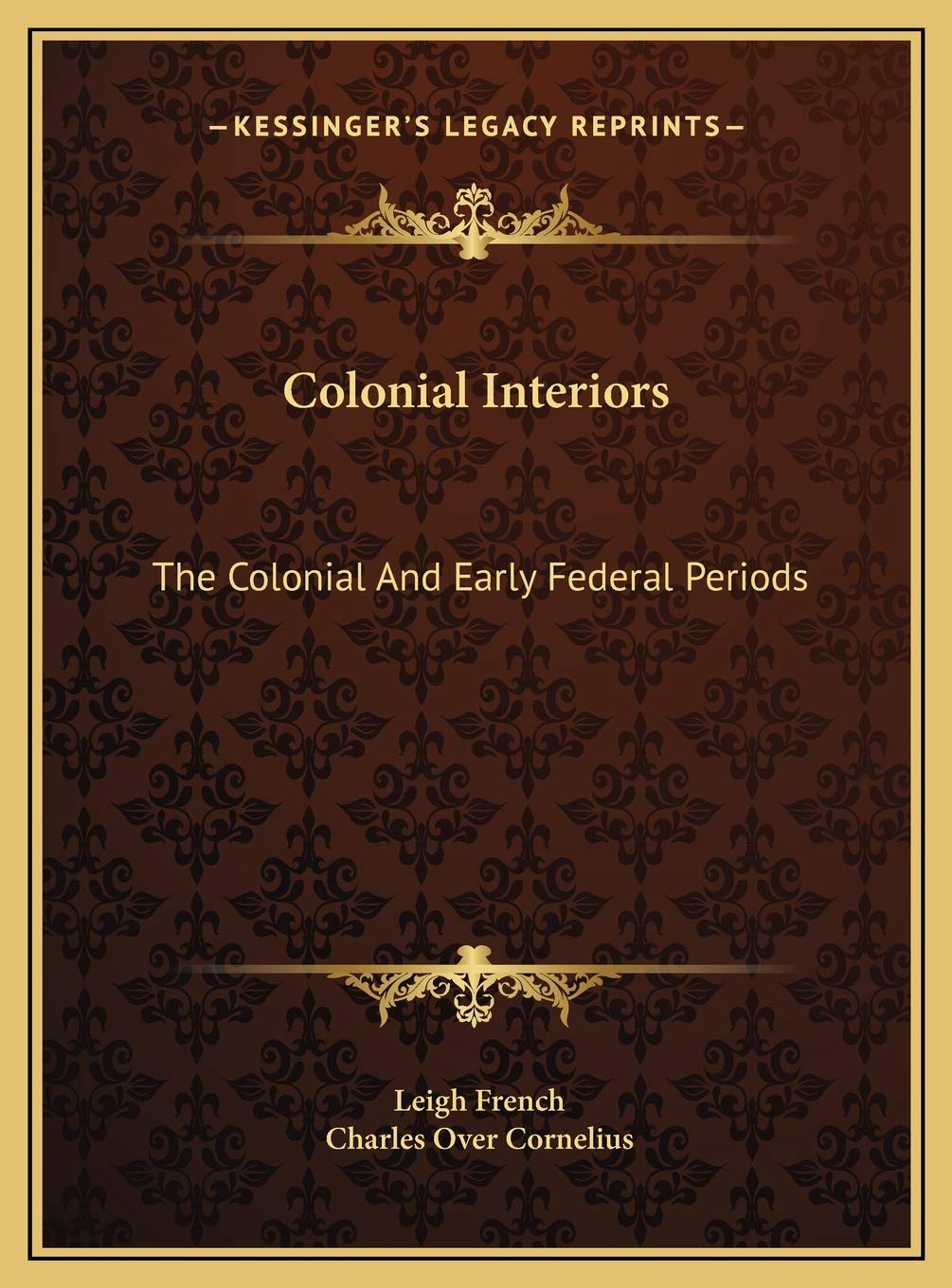 Colonial Interiors: The Colonial And Early Federal Periods Law