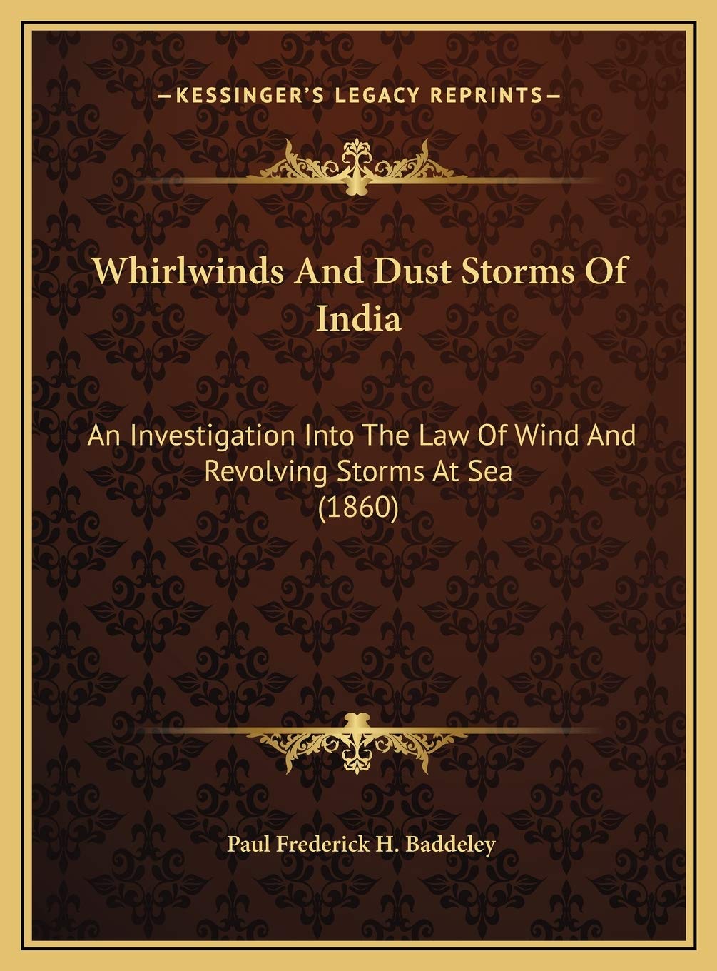 Whirlwinds And Dust Storms Of India: An Investigation Into The Law Of Wind And Revolving Storms At Sea (1860) Contemporary literature Books