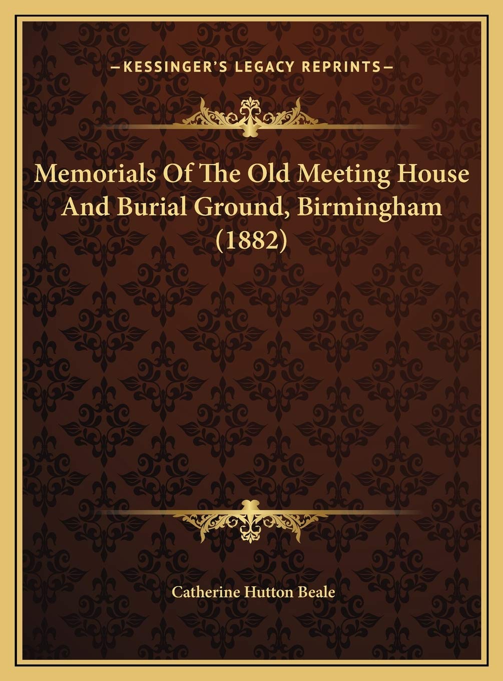 Memorials Of The Old Meeting House And Burial Ground, Birmingham (1882) Death & Mourning