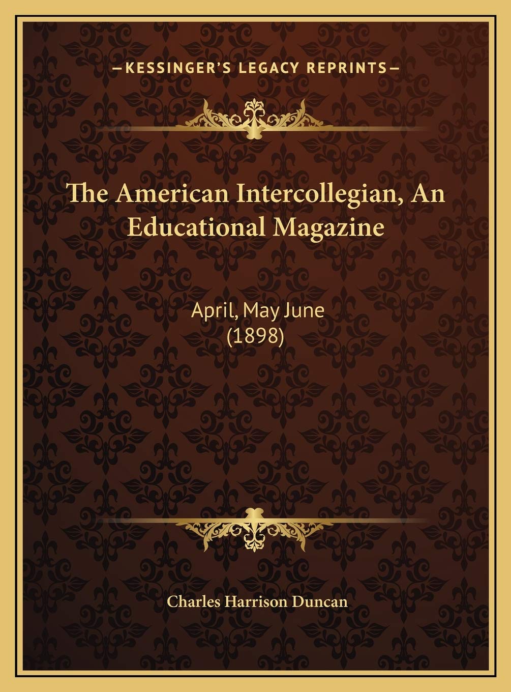 The American Intercollegian, An Educational Magazine: April, May June (1898) Contemporary literature