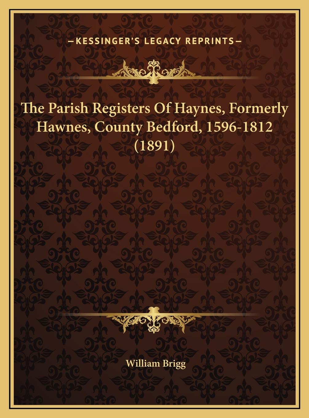The Parish Registers Of Haynes, Formerly Hawnes, County Bedford, 1596-1812 (1891) Philosophy
