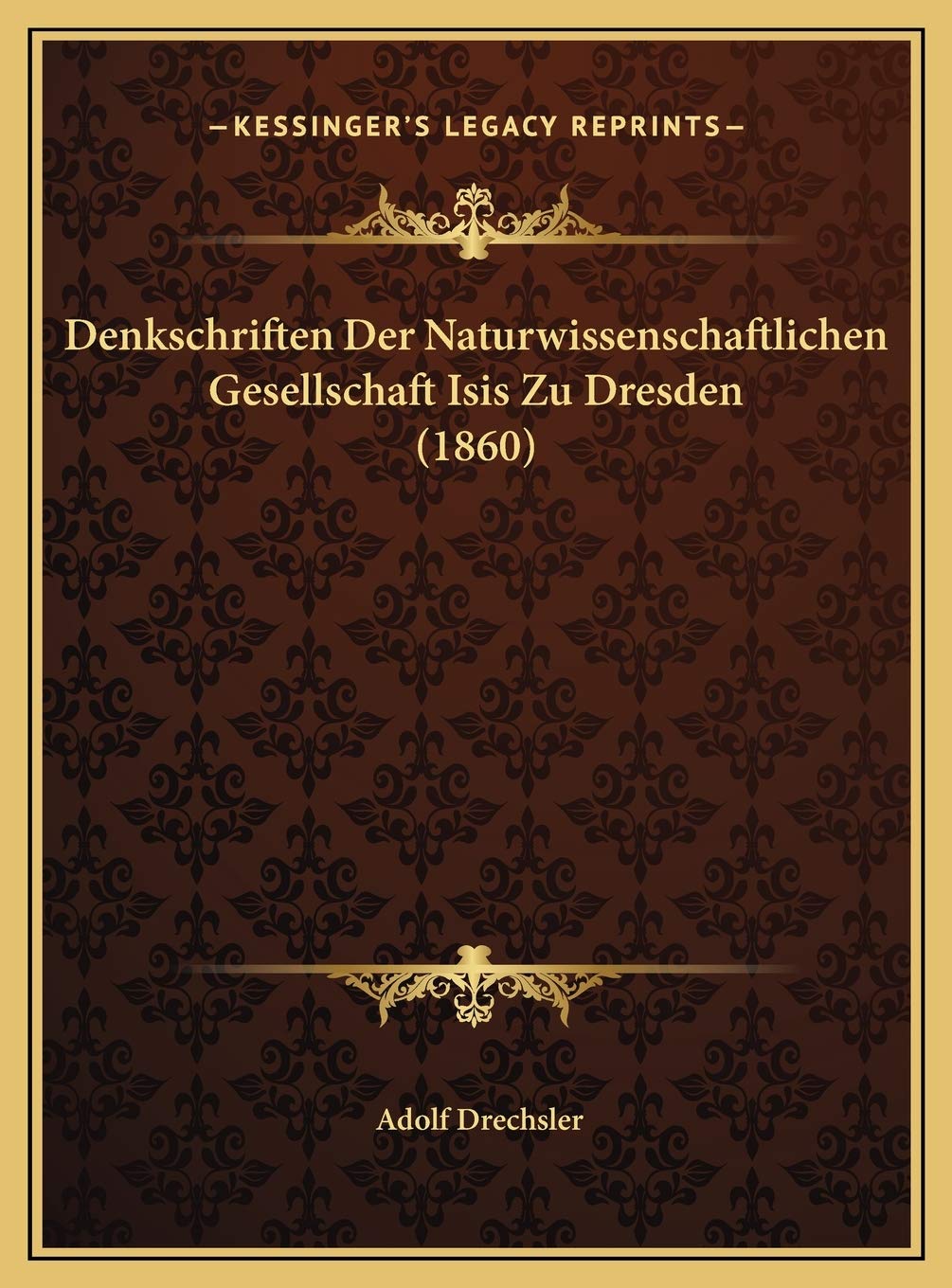 Denkschriften Der Naturwissenschaftlichen Gesellschaft Isis Zu Dresden (1860) Contemporary literature