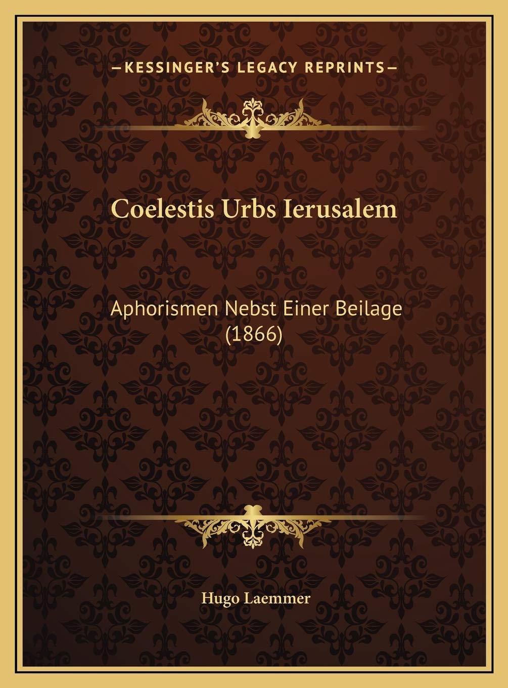 Coelestis Urbs Ierusalem: Aphorismen Nebst Einer Beilage (1866) Contemporary literature