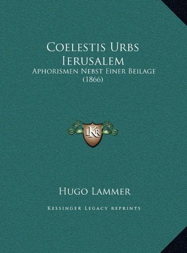 Coelestis Urbs Ierusalem: Aphorismen Nebst Einer Beilage (1866) Contemporary literature