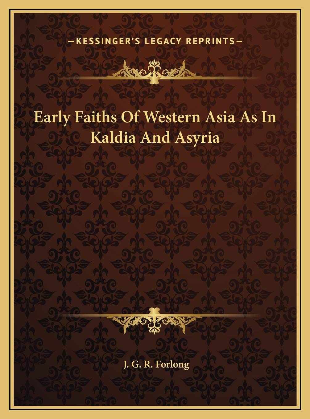 Early Faiths Of Western Asia As In Kaldia And Asyria Contemporary literature Books