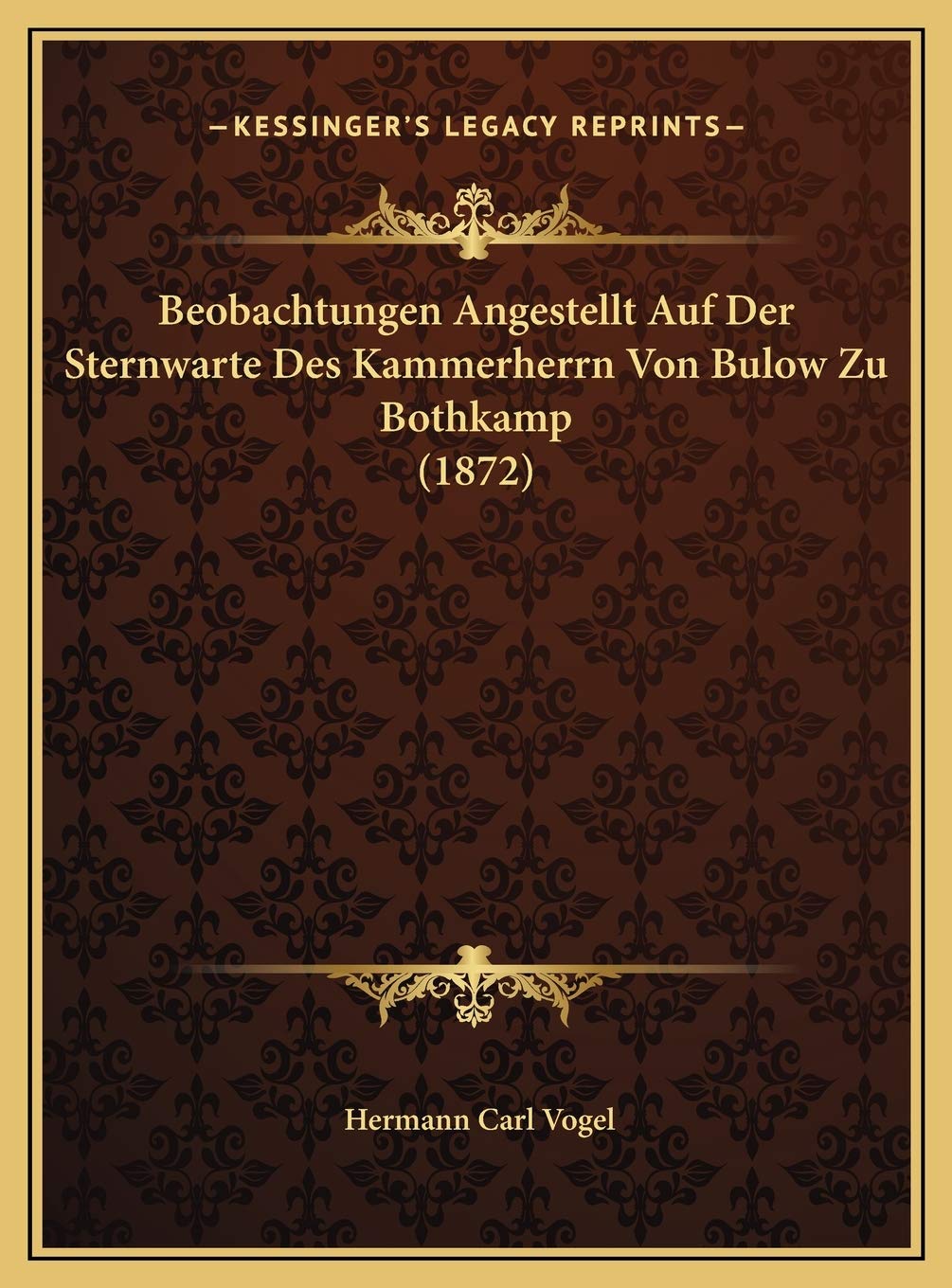 Beobachtungen Angestellt Auf Der Sternwarte Des Kammerherrn Von Bulow Zu Bothkamp (1872) Contemporary literature