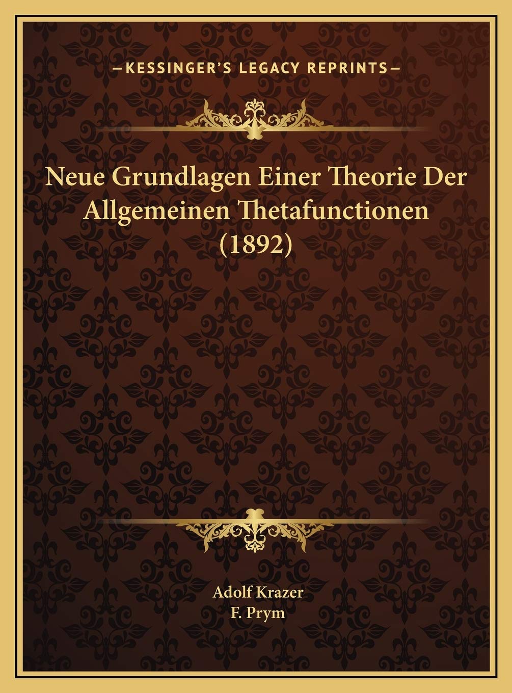Neue Grundlagen Einer Theorie Der Allgemeinen Thetafunctionen (1892) book