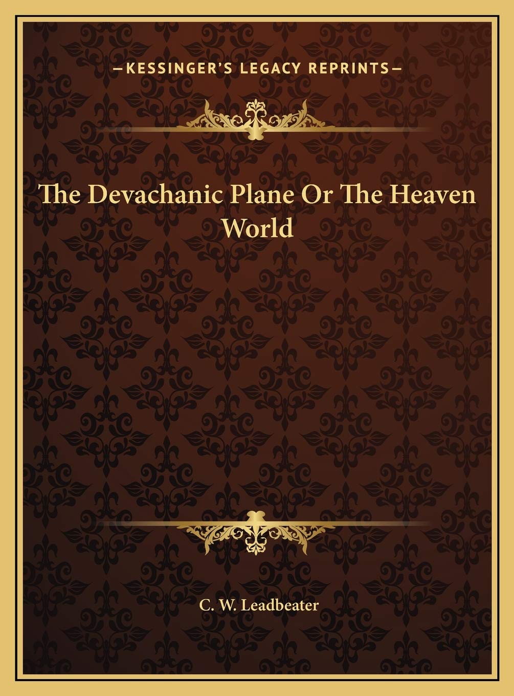 The Devachanic Plane Or The Heaven World Contemporary literature
