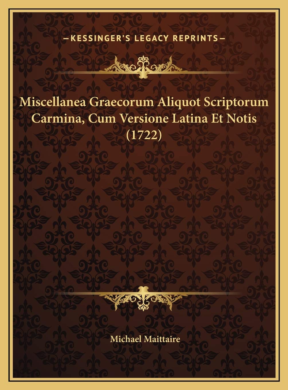 Miscellanea Graecorum Aliquot Scriptorum Carmina, Cum Versione Latina Et Notis (1722) Contemporary literature
