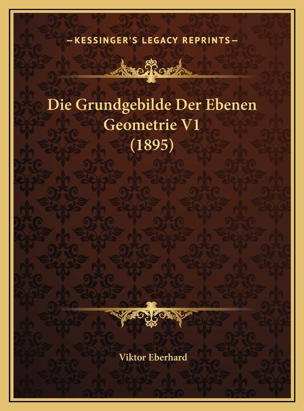 Die Grundgebilde Der Ebenen Geometrie V1 (1895) Contemporary literature