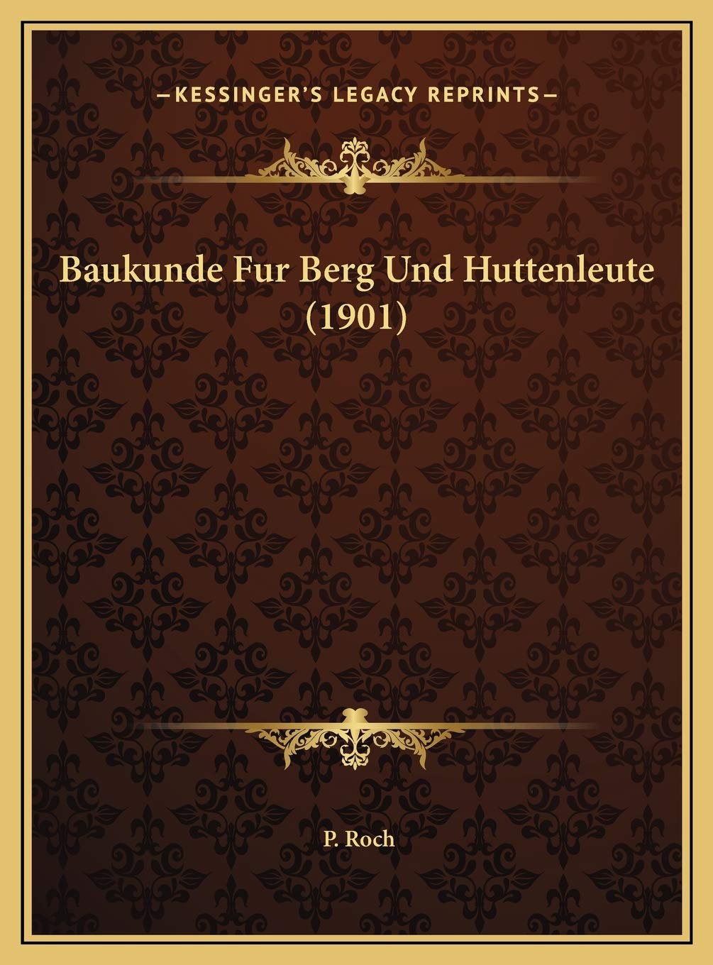 Baukunde Fur Berg Und Huttenleute (1901) Contemporary literature
