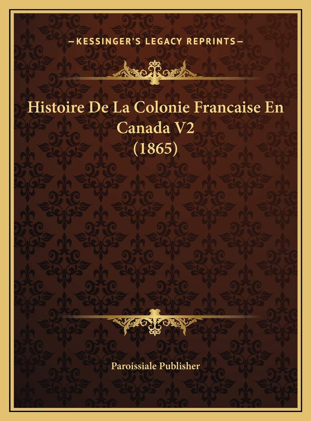 Histoire De La Colonie Francaise En Canada V2 (1865) Contemporary literature