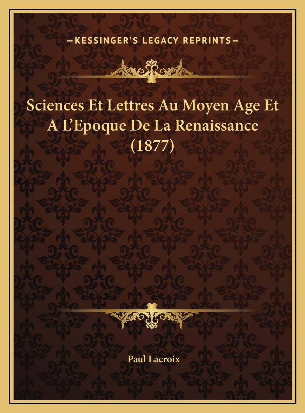 Sciences Et Lettres Au Moyen Age Et A L'Epoque De La Renaissance (1877) Contemporary literature