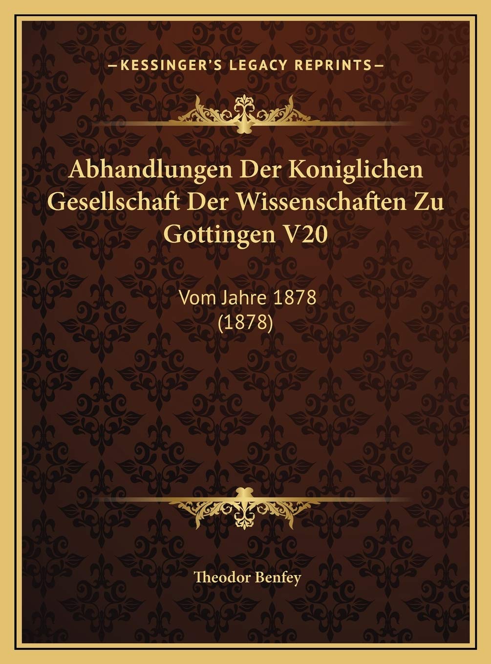 Abhandlungen Der Koniglichen Gesellschaft Der Wissenschaften Zu Gottingen V20: Vom Jahre 1878 (1878) Contemporary literature