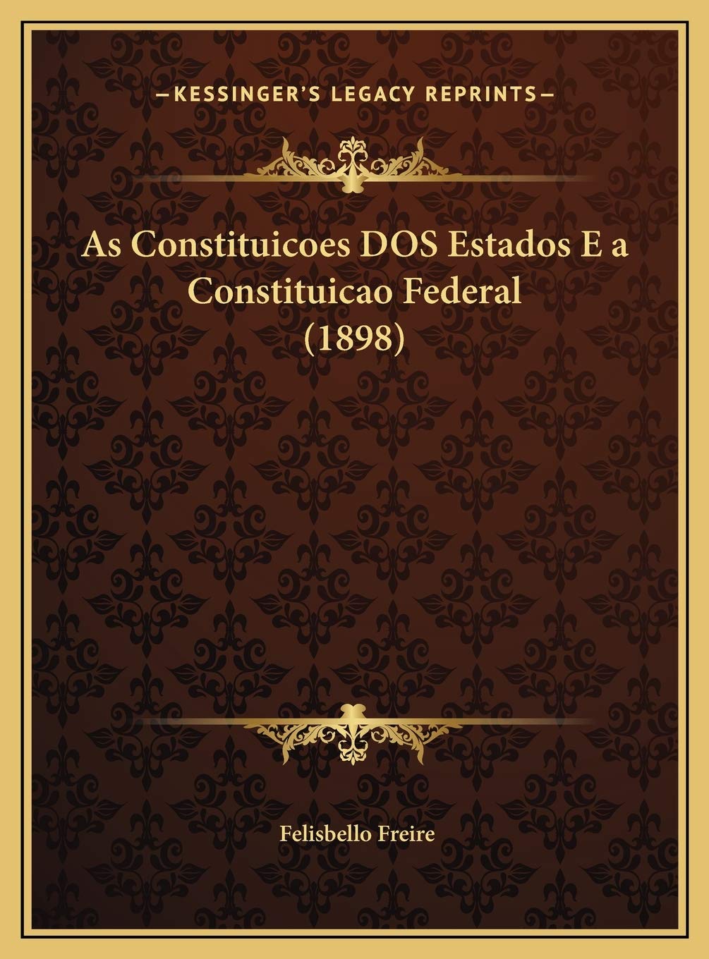 As Constituicoes DOS Estados E a Constituicao Federal (1898) International