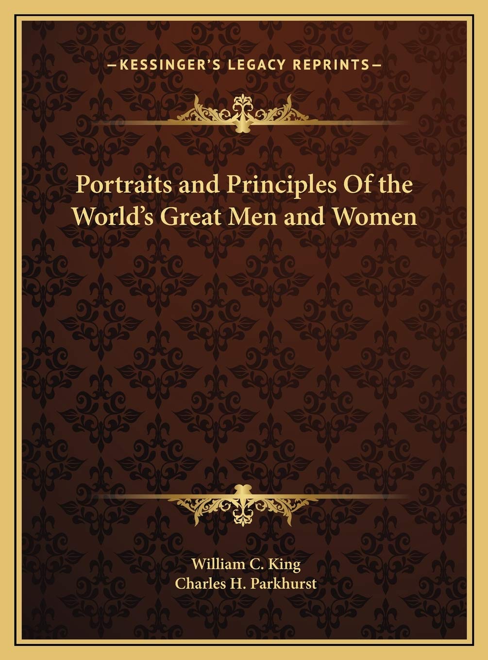 Portraits and Principles Of the World's Great Men and Women Philosophy