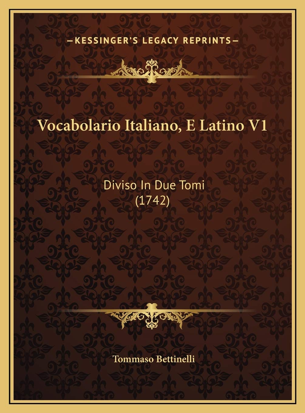 Vocabolario Italiano, E Latino V1: Diviso In Due Tomi (1742) Contemporary literature