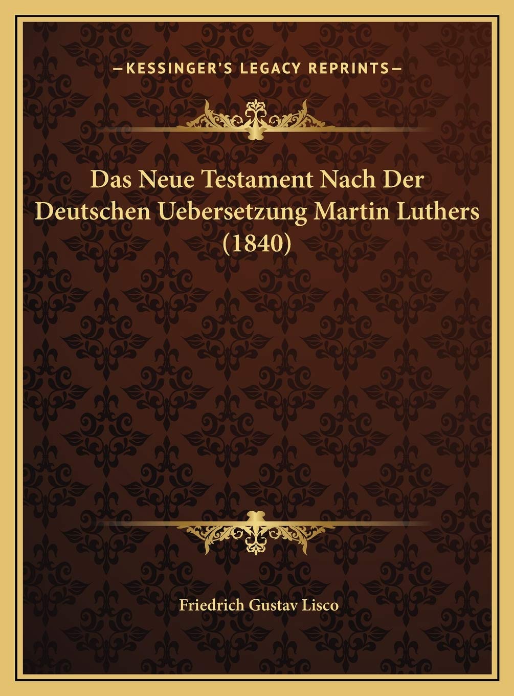 Das Neue Testament Nach Der Deutschen Uebersetzung Martin Luthers (1840) Contemporary literature