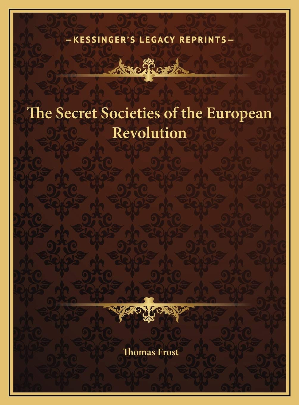 The Secret Societies of the European Revolution Contemporary literature