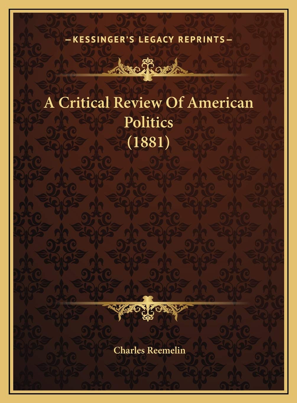 A Critical Review Of American Politics (1881) Contemporary literature