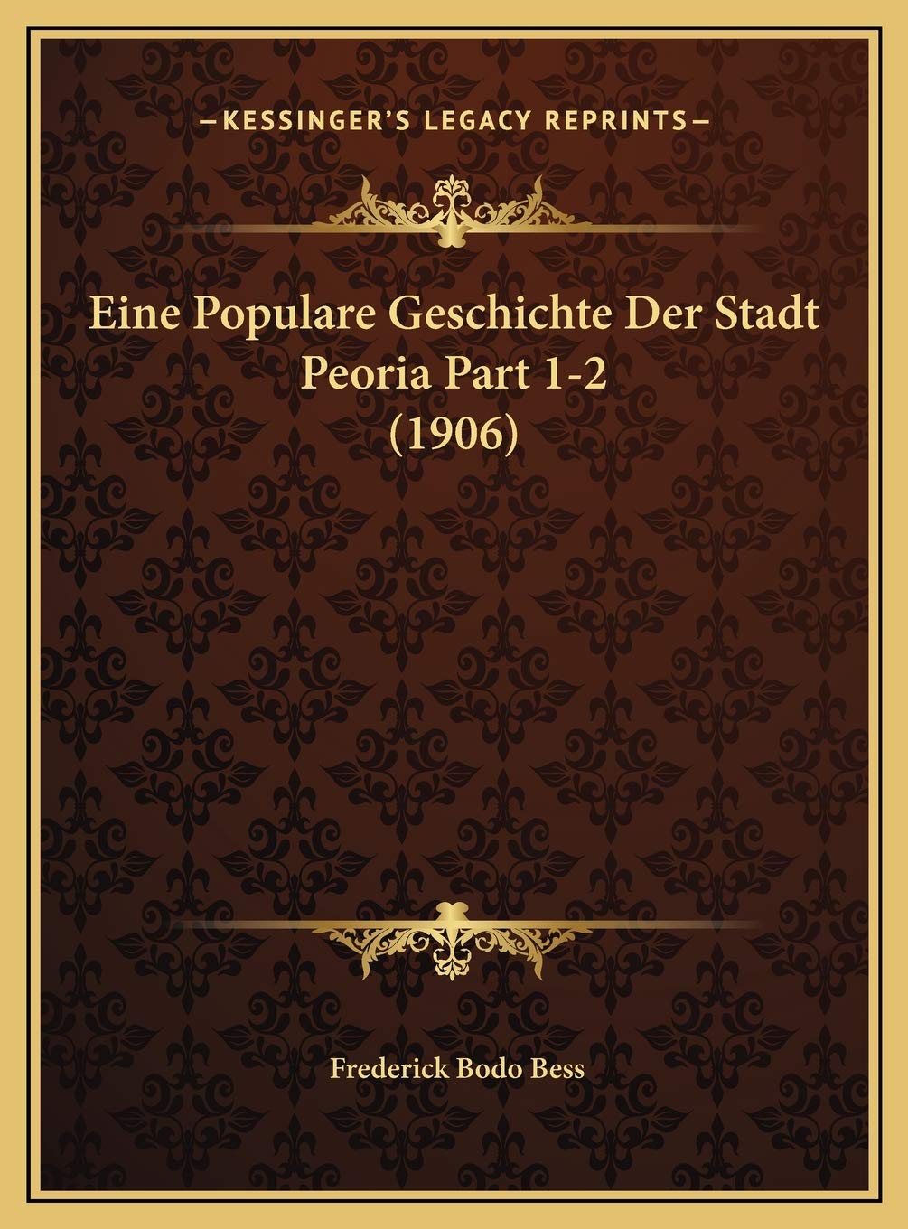 Eine Populare Geschichte Der Stadt Peoria Part 1-2 (1906) Contemporary literature