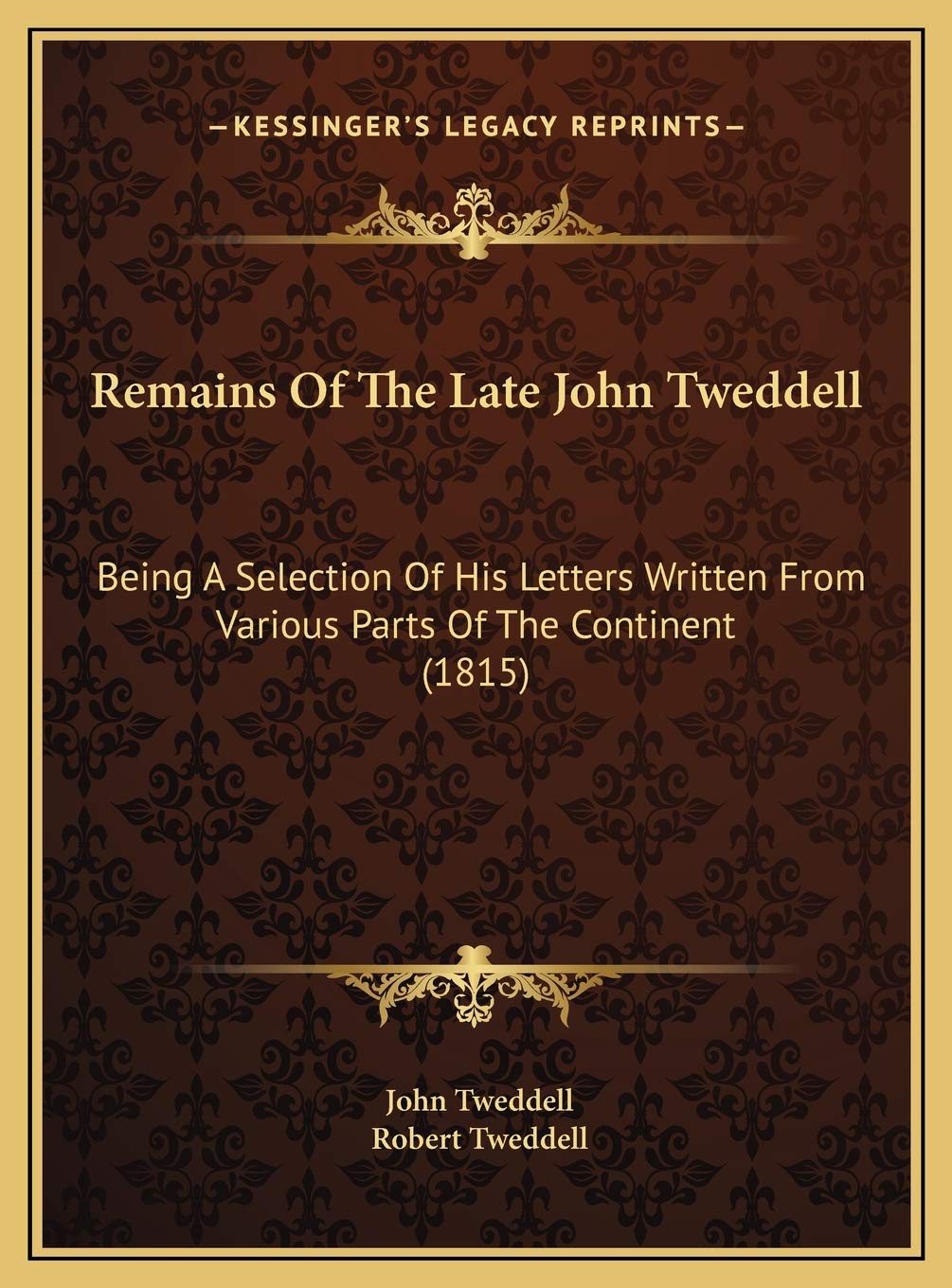 Remains Of The Late John Tweddell: Being A Selection Of His Letters Written From Various Parts Of The Continent (1815) Contemporary literature Books