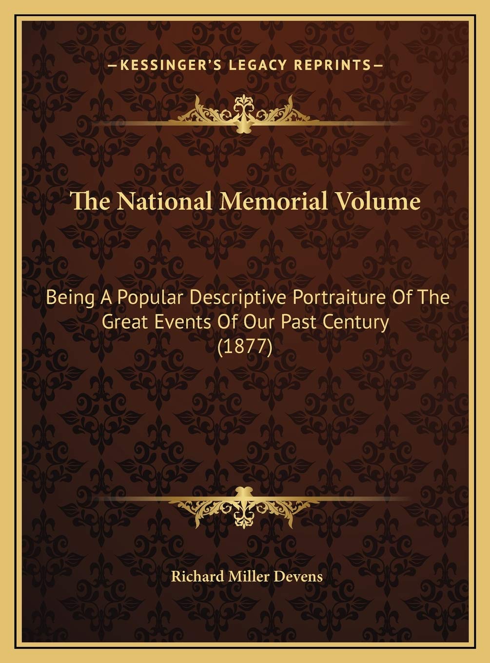 The National Memorial Volume: Being A Popular Descriptive Portraiture Of The Great Events Of Our Past Century (1877) Death & Mourning
