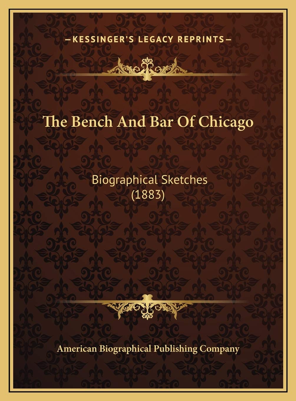 The Bench And Bar Of Chicago: Biographical Sketches (1883) Art & Literature