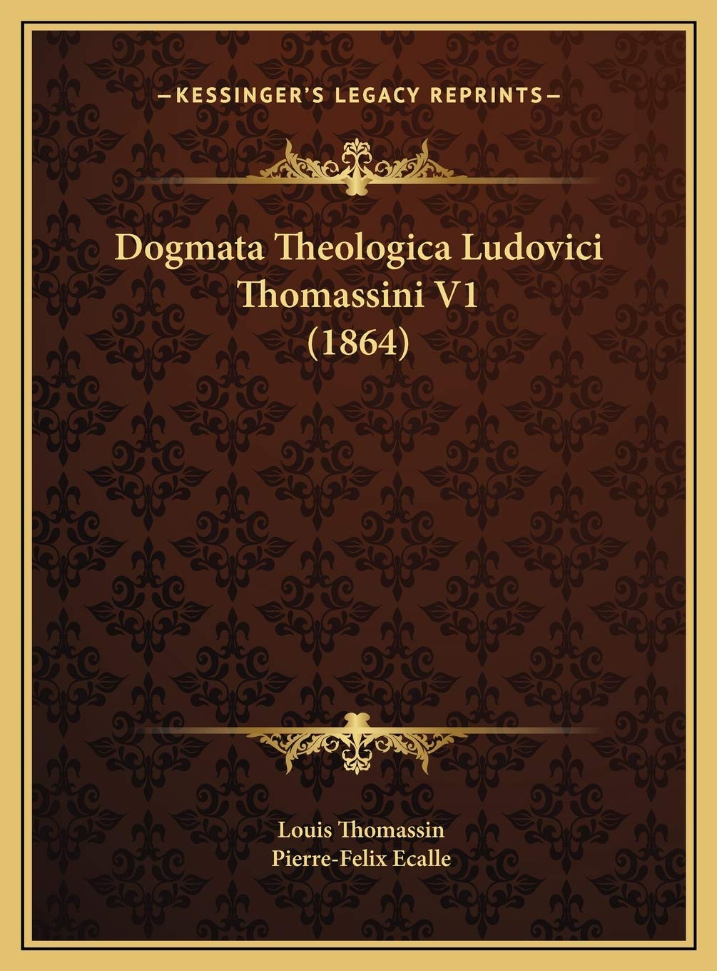 Dogmata Theologica Ludovici Thomassini V1 (1864) Contemporary literature