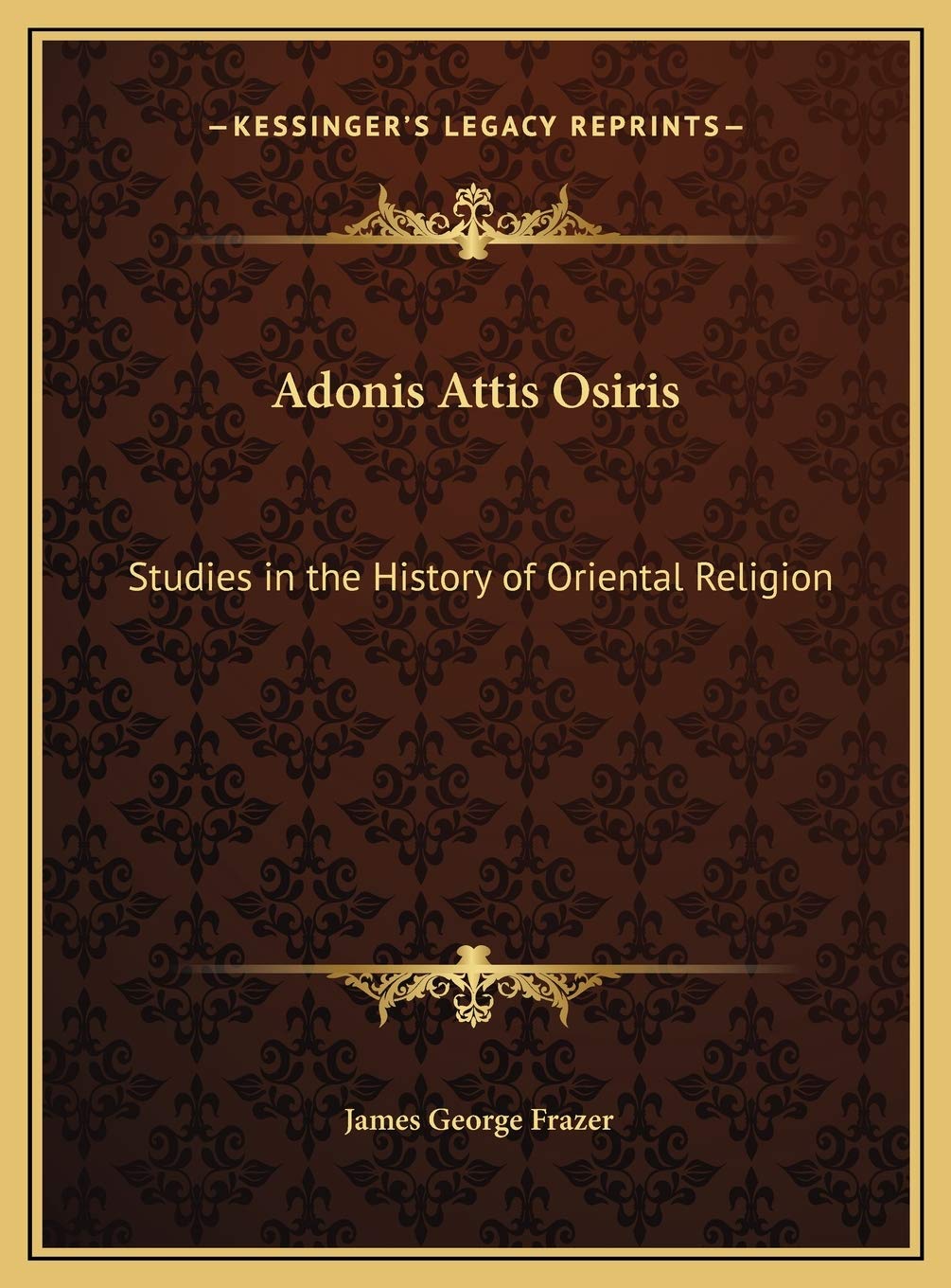 Adonis Attis Osiris: Studies in the History of Oriental Religion Philosophy