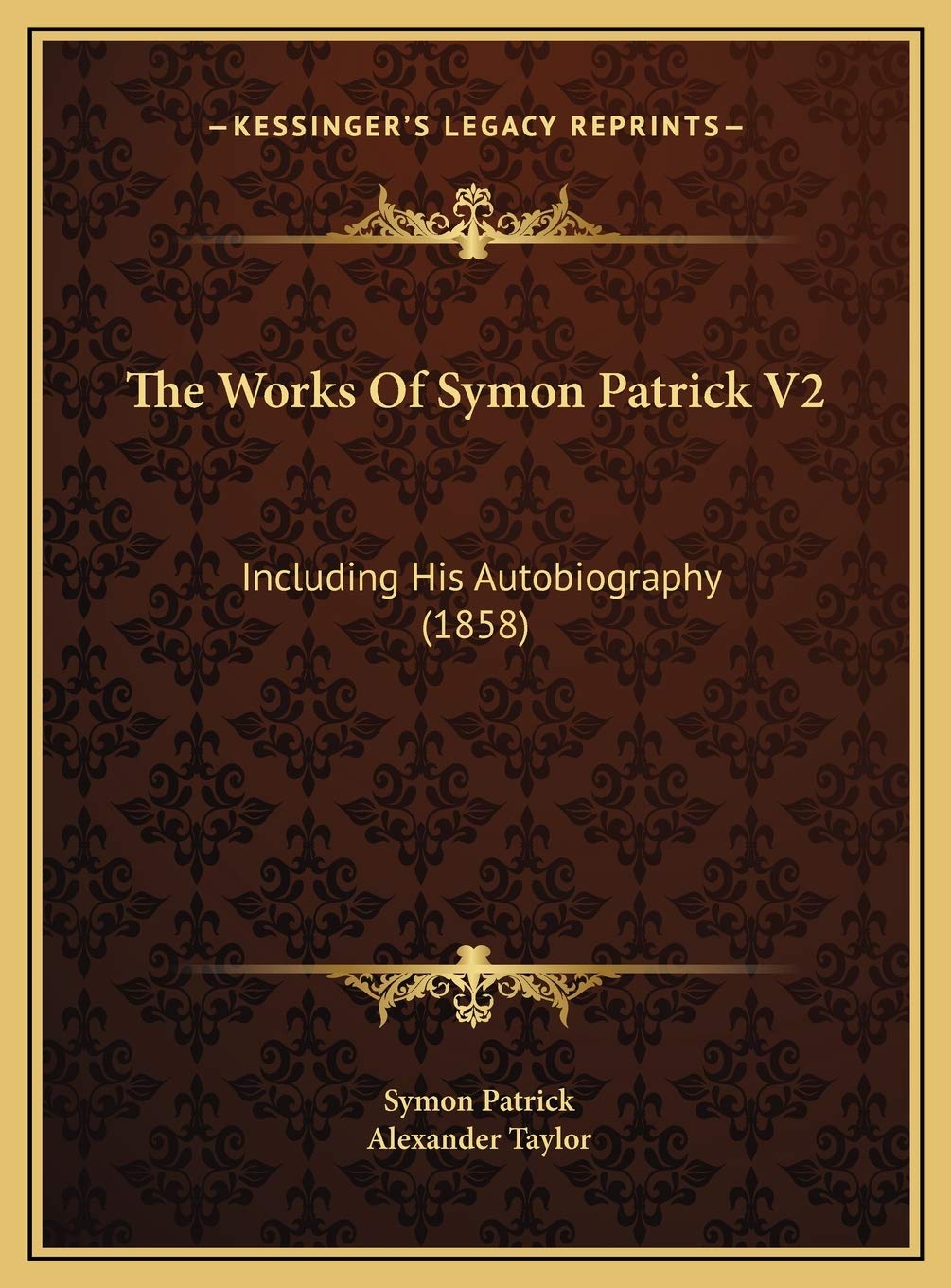 The Works Of Symon Patrick V2: Including His Autobiography (1858) Art & Literature