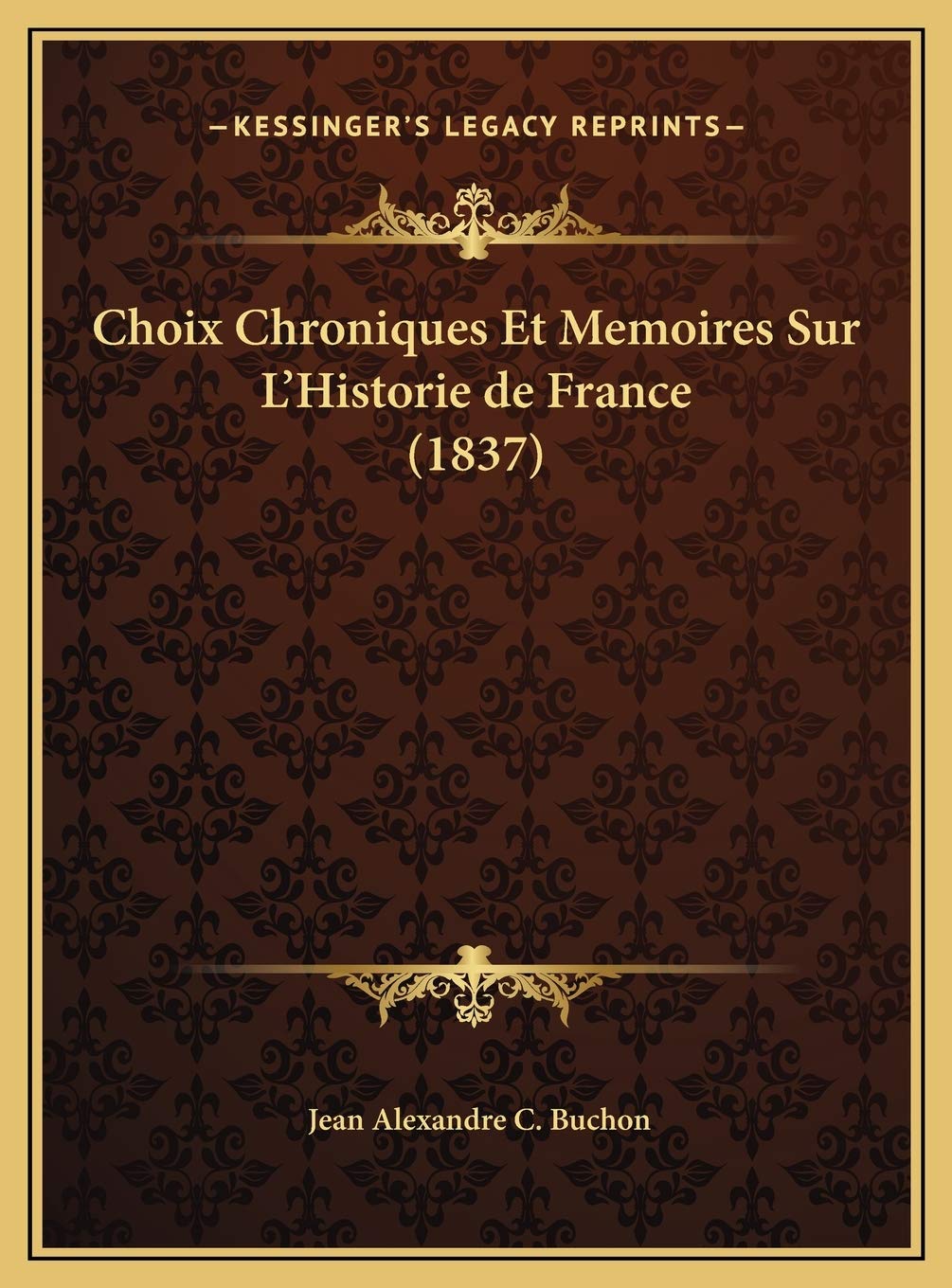 Choix Chroniques Et Memoires Sur L'Historie de France (1837) Contemporary literature