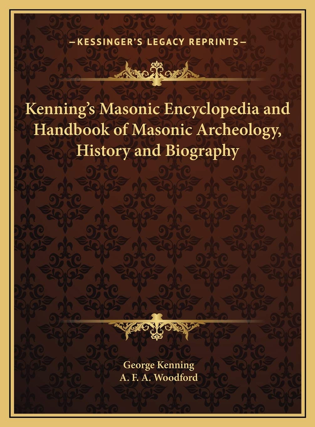 Kenning's Masonic Encyclopedia and Handbook of Masonic Archeology, History and Biography Contemporary literature