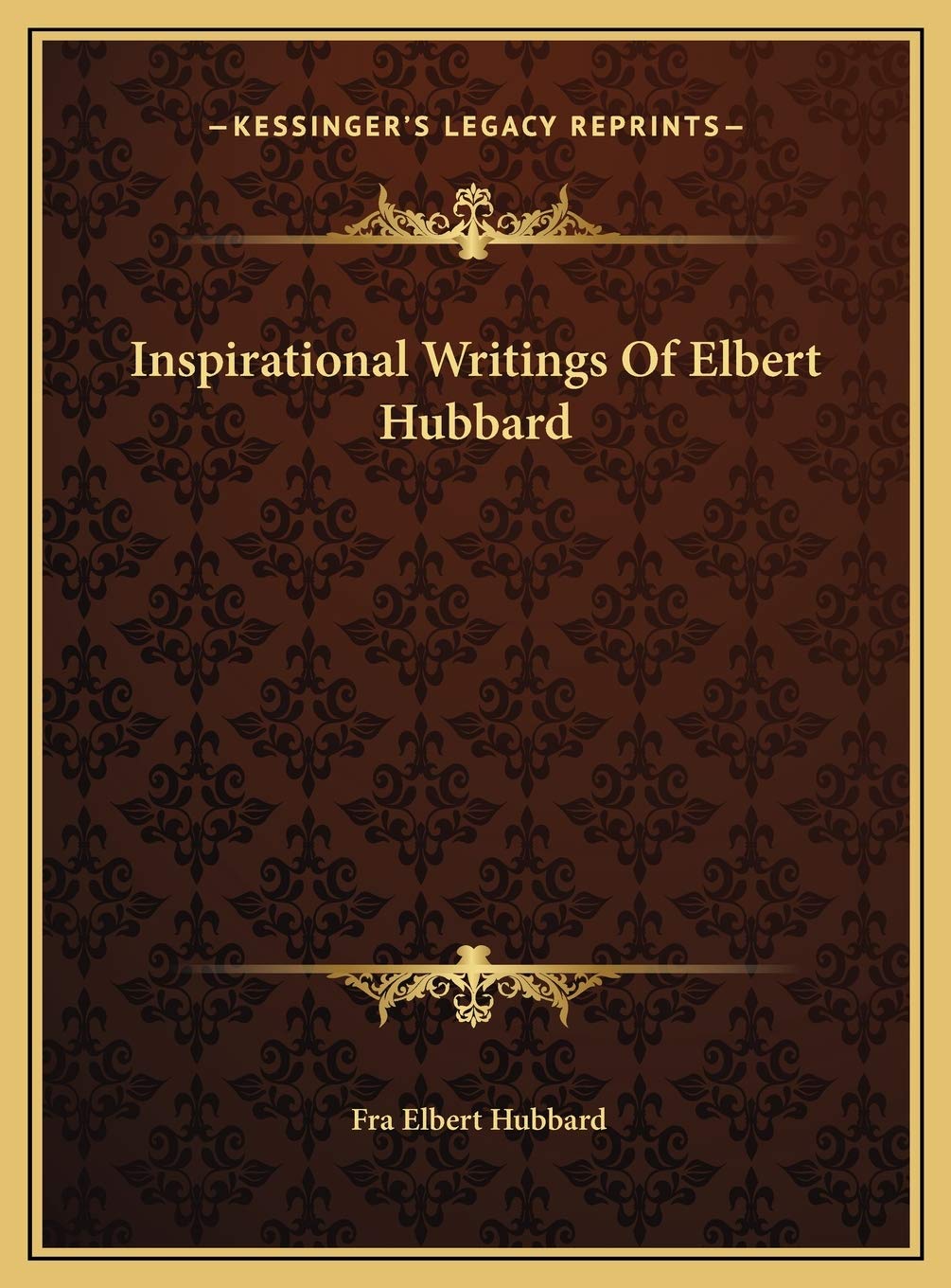 Inspirational Writings Of Elbert Hubbard Business, Finance & Career