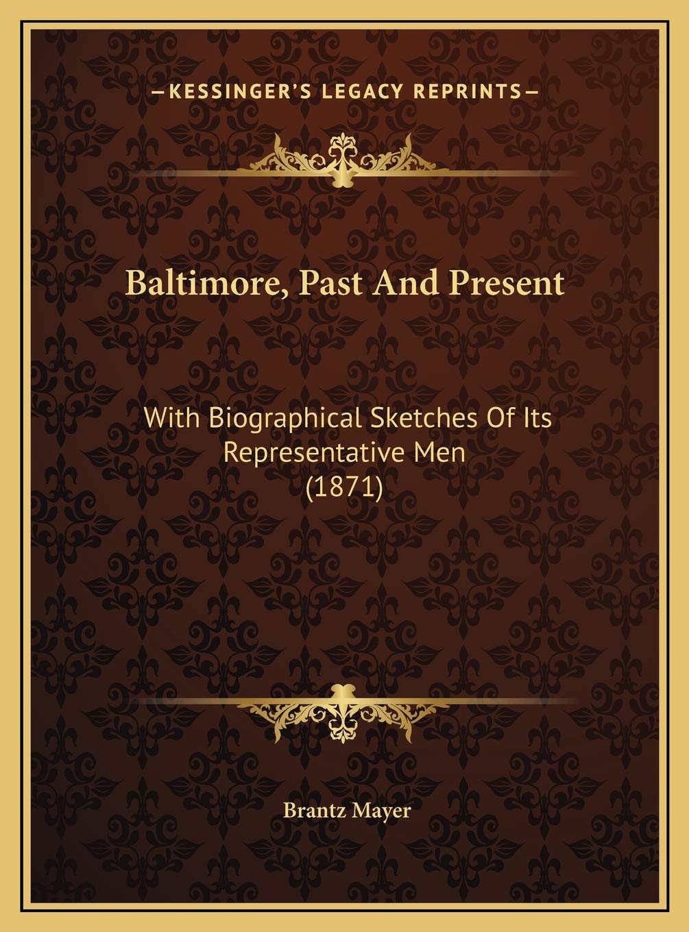 Baltimore, Past And Present: With Biographical Sketches Of Its Representative Men (1871) Contemporary literature