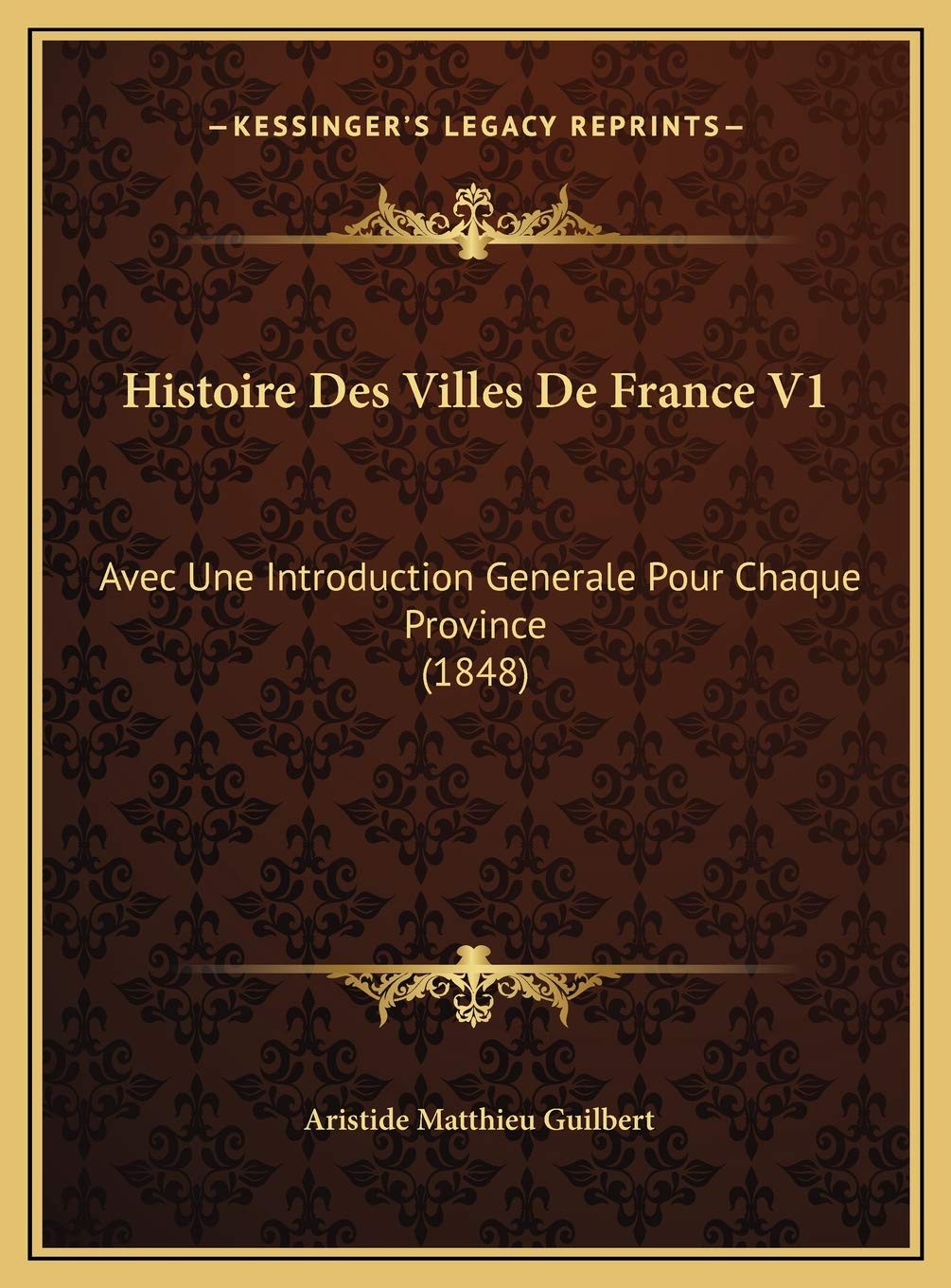 Histoire Des Villes De France V1: Avec Une Introduction Generale Pour Chaque Province (1848) Contemporary literature