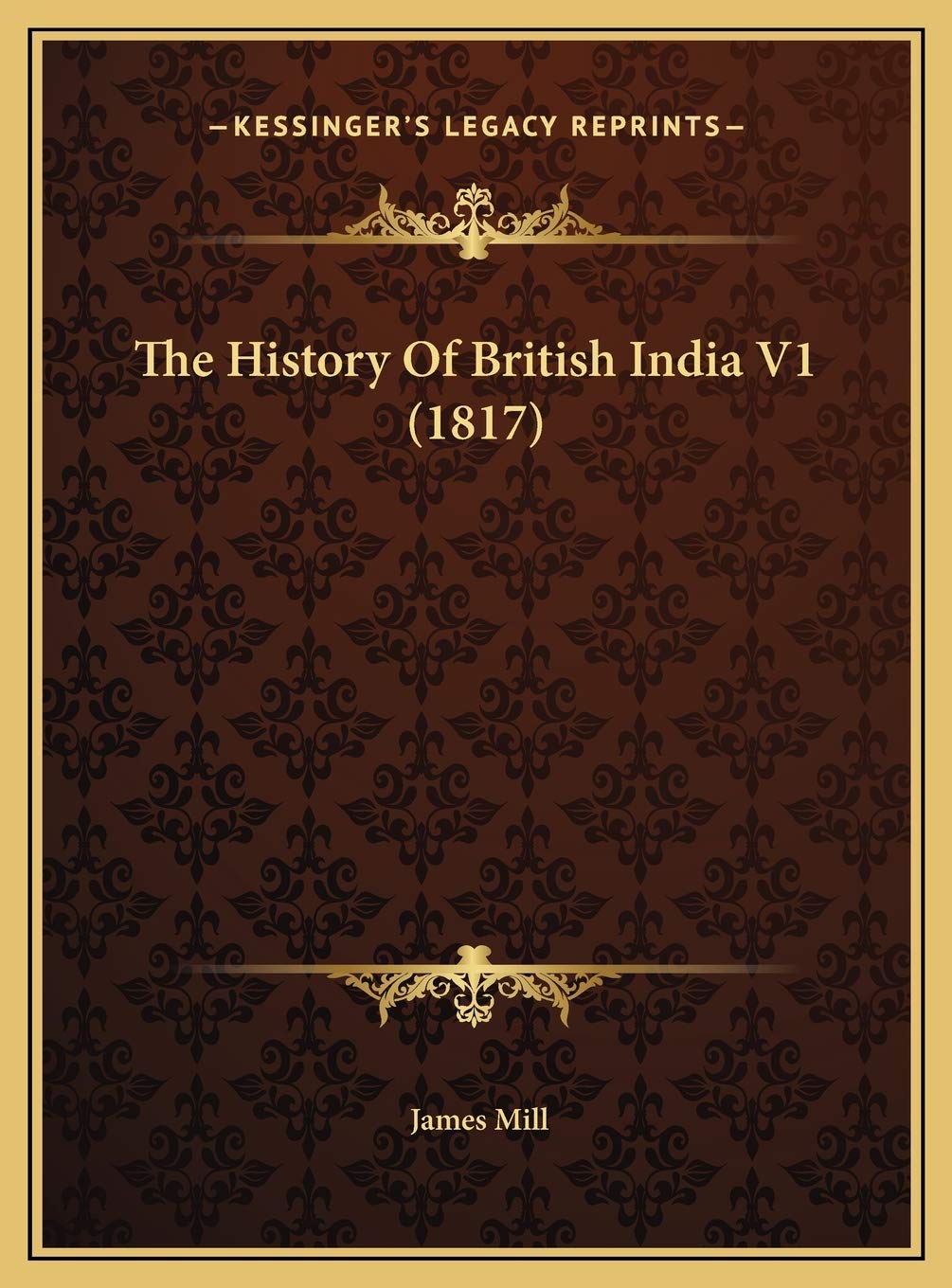 The History Of British India V1 (1817) Politics & History