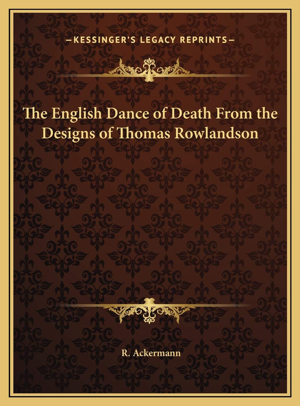 The English Dance of Death From the Designs of Thomas Rowlandson Essays & Short Stories
