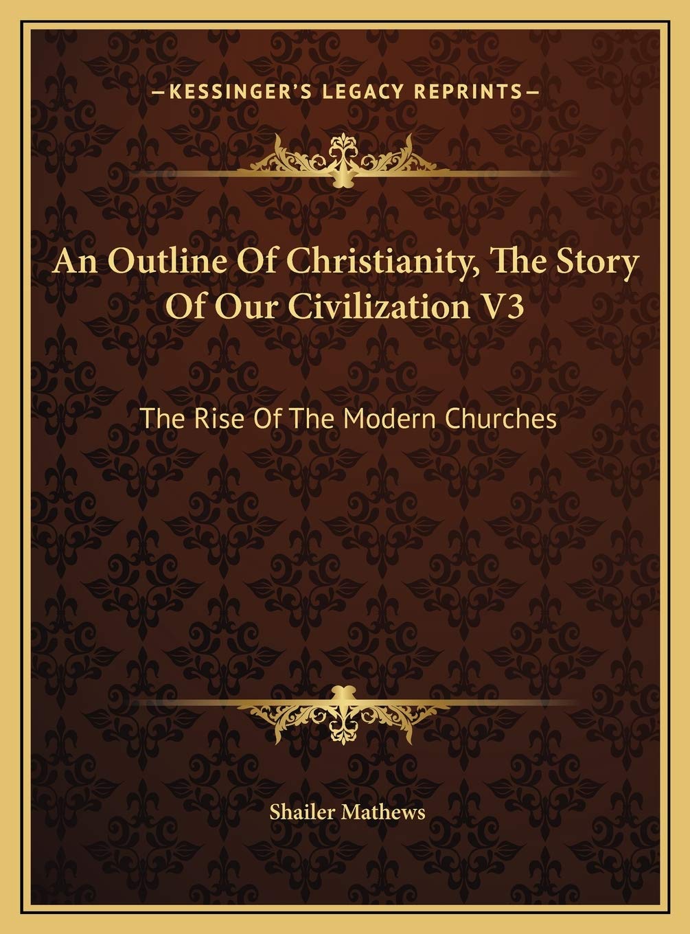 An Outline Of Christianity, The Story Of Our Civilization V3: The Rise Of The Modern Churches Contemporary literature Books