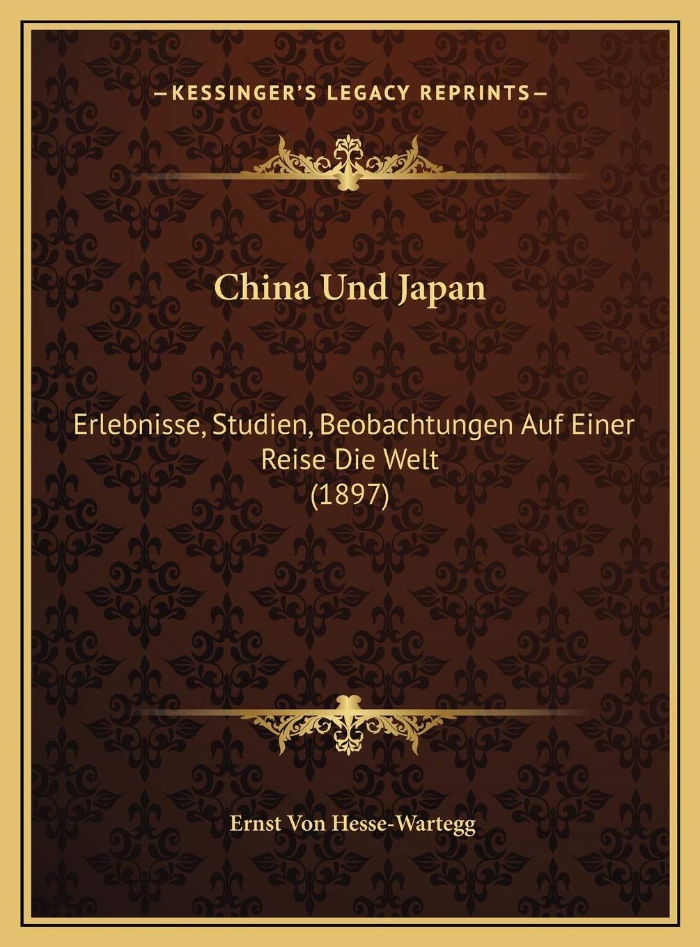 China Und Japan: Erlebnisse, Studien, Beobachtungen Auf Einer Reise Die Welt (1897) Contemporary literature