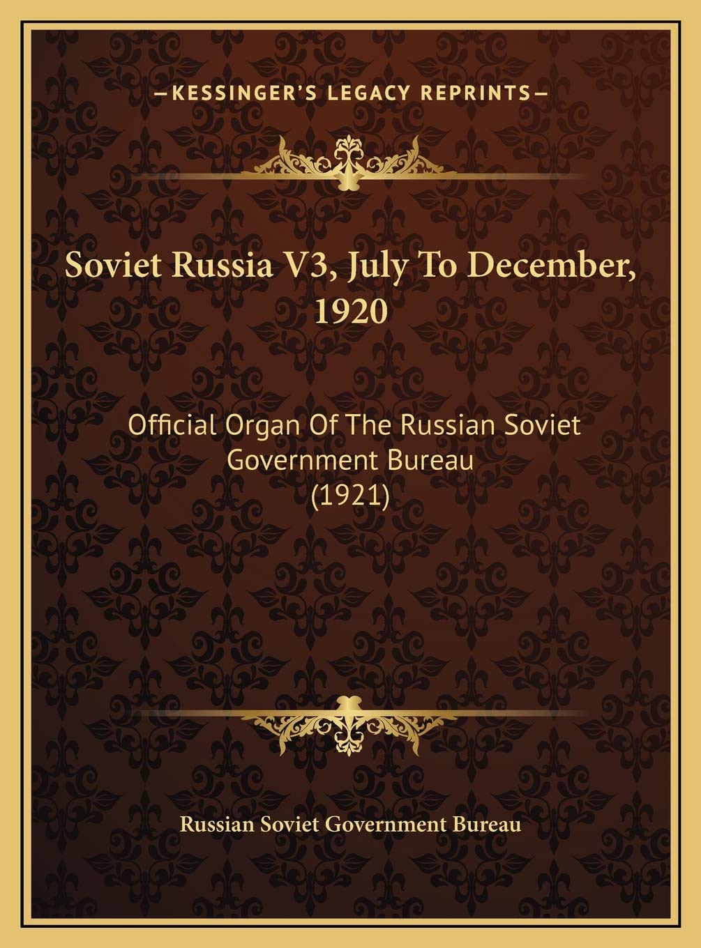 Soviet Russia V3, July To December, 1920: Official Organ Of The Russian Soviet Government Bureau (1921) Contemporary literature