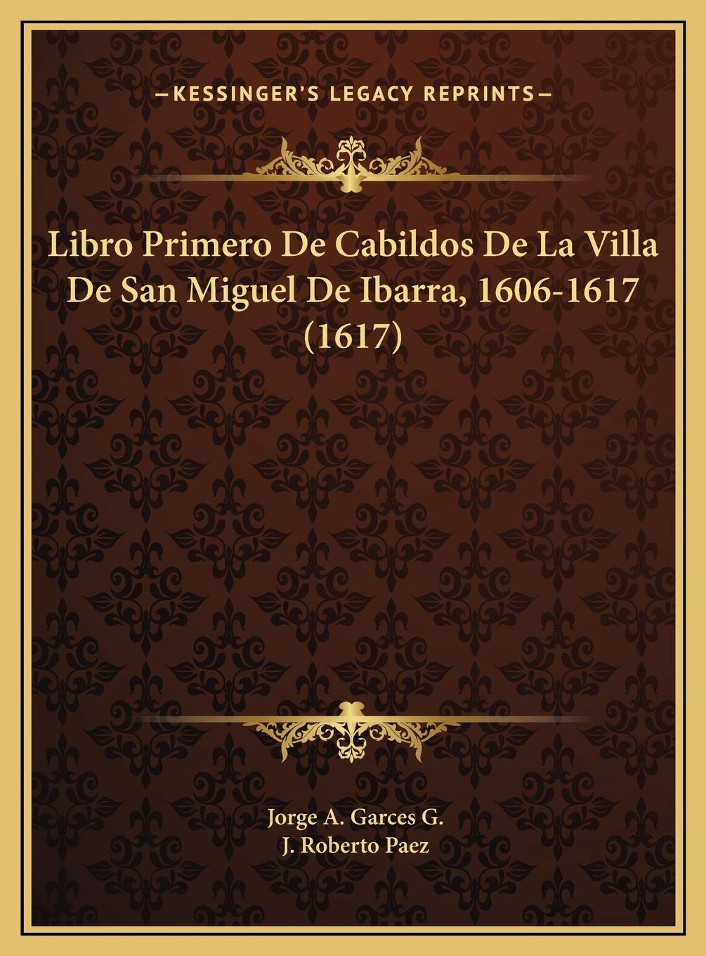 Libro Primero De Cabildos De La Villa De San Miguel De Ibarra, 1606-1617 (1617) Contemporary literature