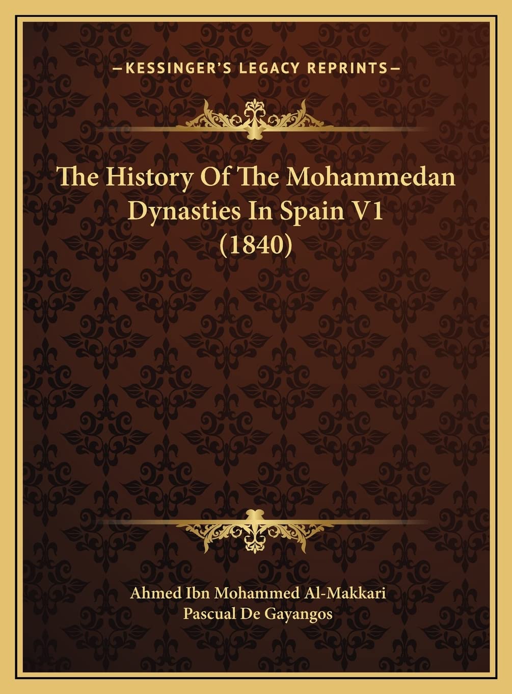 The History Of The Mohammedan Dynasties In Spain V1 (1840) Philosophy