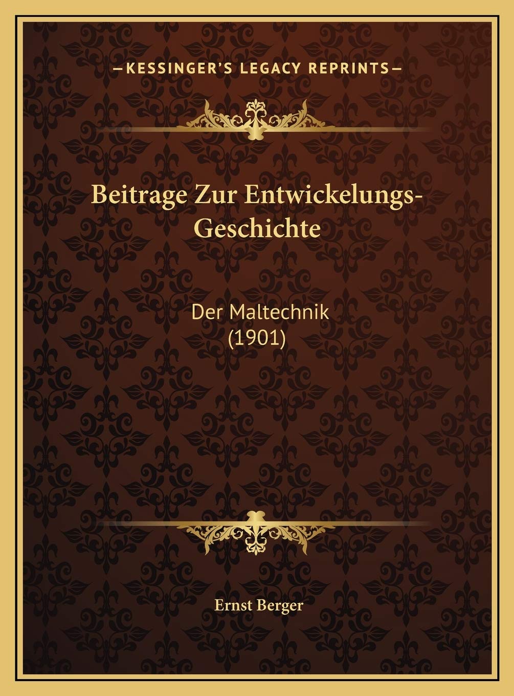 Beitrage Zur Entwickelungs-Geschichte: Der Maltechnik (1901) Contemporary literature