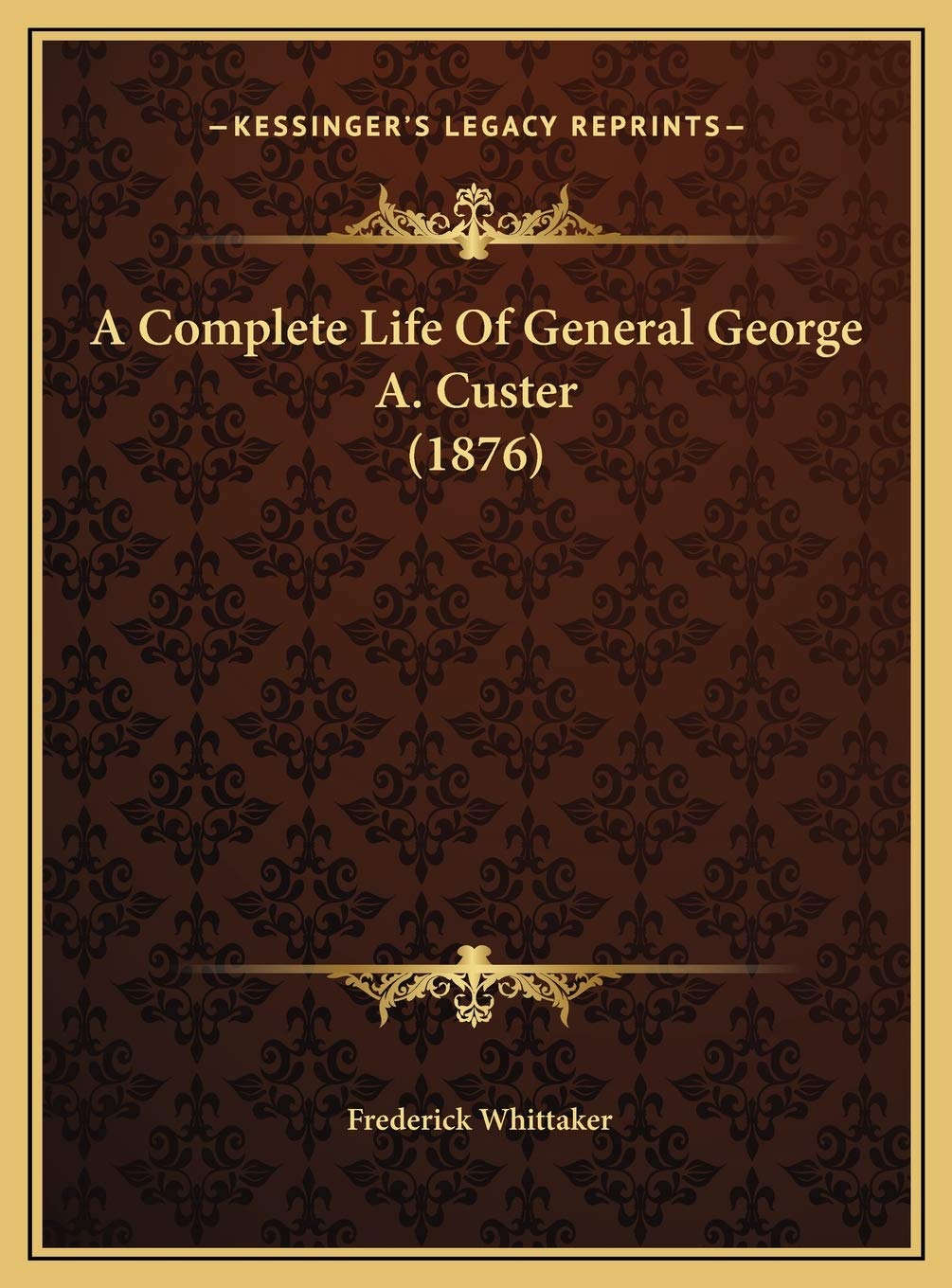 A Complete Life Of General George A. Custer (1876) Contemporary literature