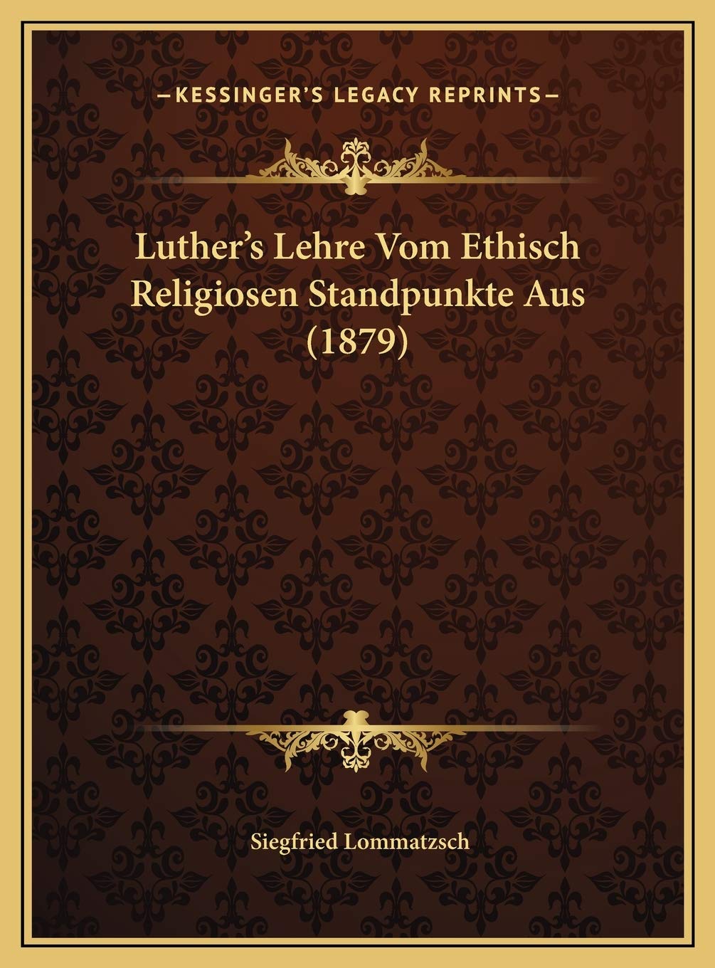 Luther's Lehre Vom Ethisch Religiosen Standpunkte Aus (1879) Contemporary literature
